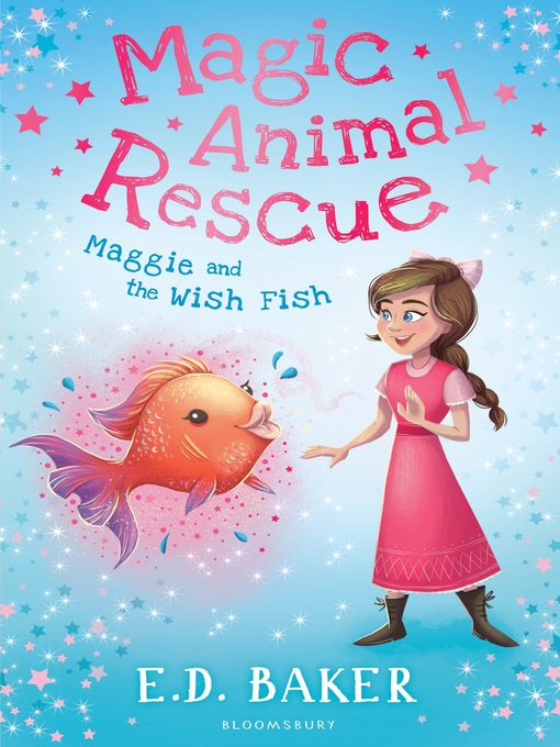 Title details for Maggie and the Wish Fish by E.D. Baker - Available